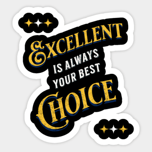 Excellence Is The Choice Sticker